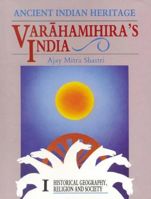 Ancient Indian Heritage: Varahamihira's India