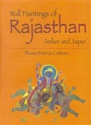 Wall Paintings of Rajasthan: Amber and Jaipur
