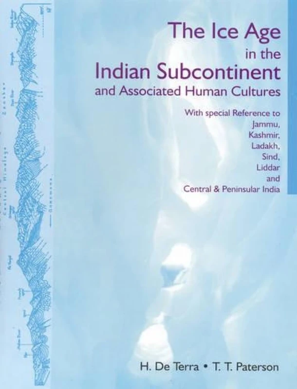 Ice Age in the Indian Subcontinent, The: With Reference to Jammu, Kashmir, Ladakh, Sind & Peninsular India