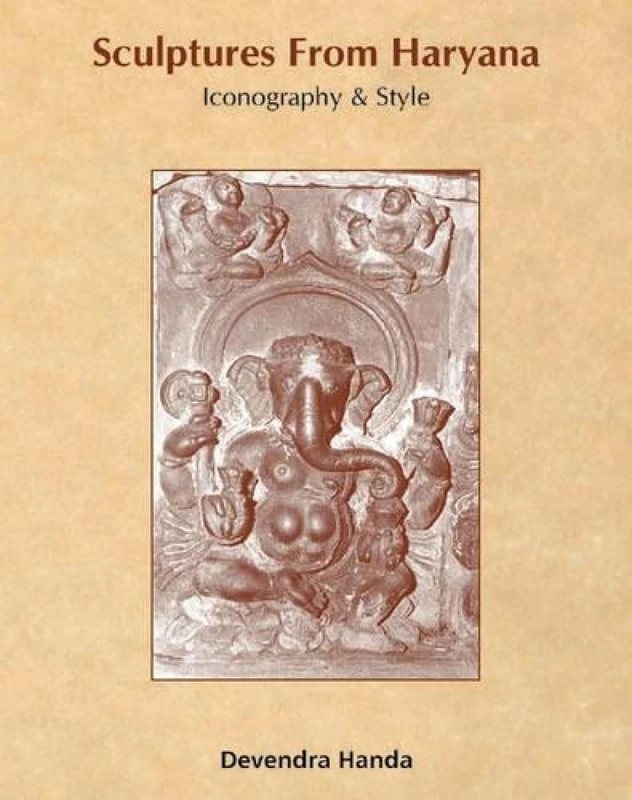 Sculptures from Haryana: Icongraphy and Style - Aryan Books