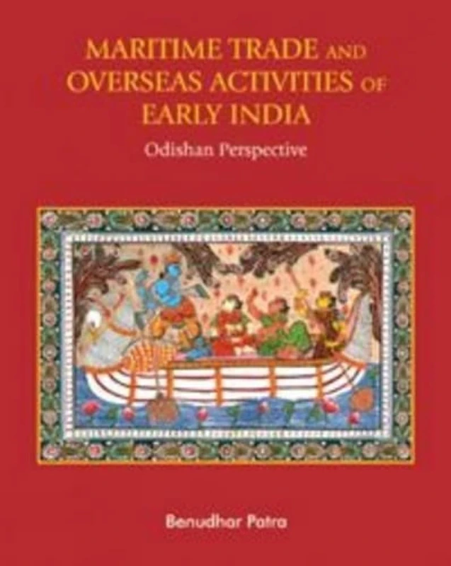Maritime Trade and Overseas Activities in India: Orissan Perspective