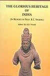 Glorious Heritage of India: Research Papers on History, Art and Epigraphy