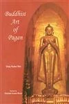 Buddhist Art of Pagan - Agam Kala Prakashan Book