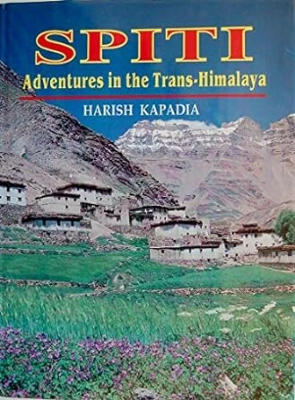 Spiti: Adventures in the Trans-Himalayas