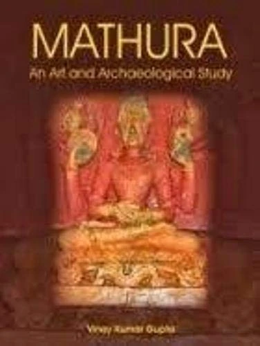 Mathura: An Art and Archaeological study