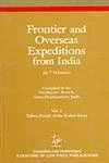 Frontier and Overseas Expeditions from India (7 vols)