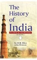 The History of India: As Told by Its Own Historians