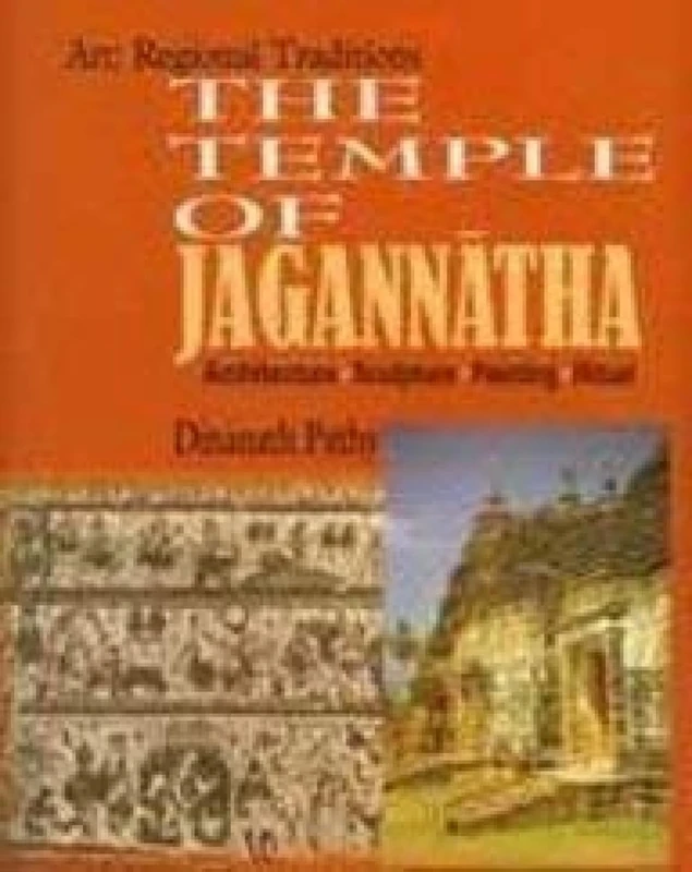 The Temple of Jagannath: Architecture, Sculpture, Painting and Ritual
