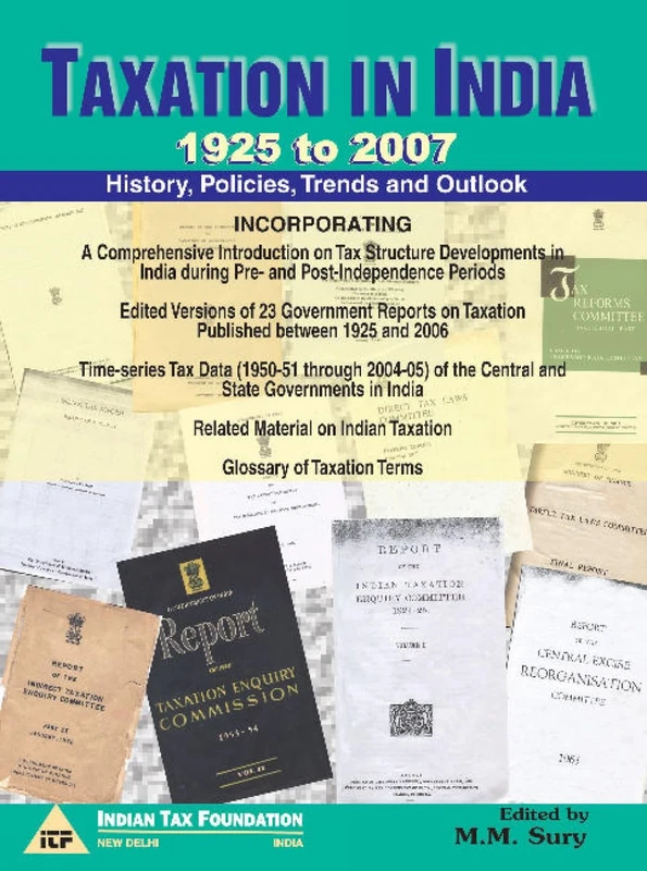 Taxation in India -- 1925 to 2007: History, Policies, Trends & Outlook