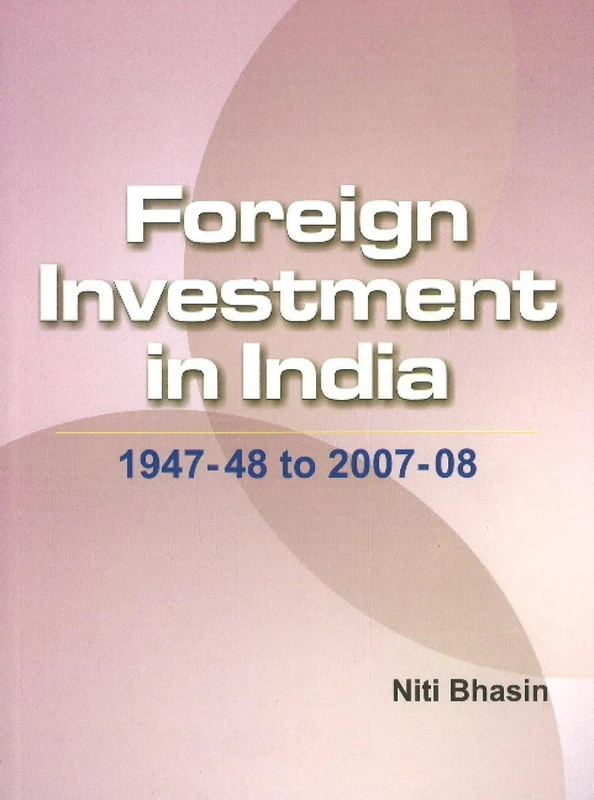 Foreign Investment in India -- 1947-48 to 2007-08