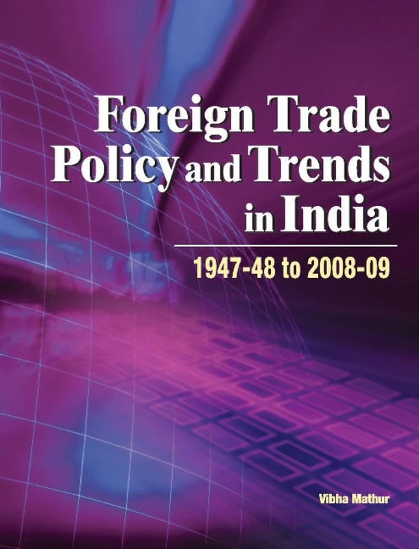 Foreign Trade Policy & Trends in India -- 1947-48 to 2008-09