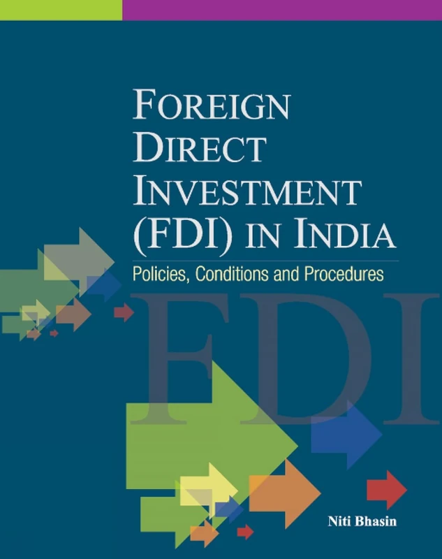 FOREIGN DIRECT INVESTMENT FDI IN INDIA: Policies, Conditions & Procedures