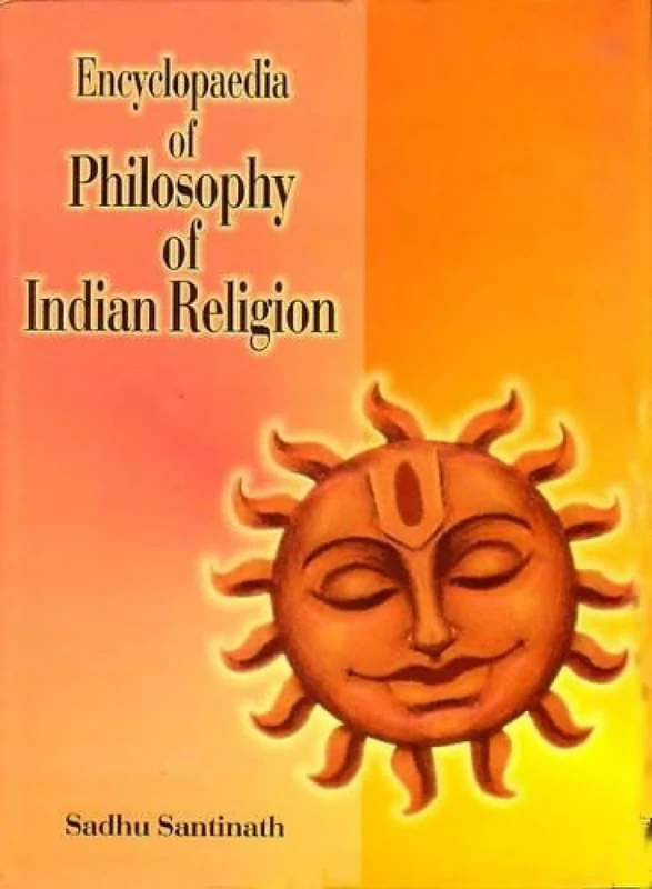 Encyclopaedia of Philosophy of Indian Religion