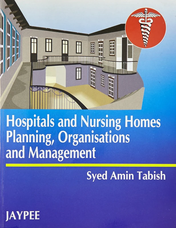 Hospital and Nursing Homes Planning, Organisation and Management