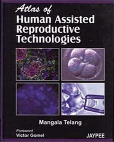 Atlas of Human Assisted Reproductive Technologies 2007