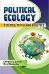 Political Ecology: Science Myth and Politics