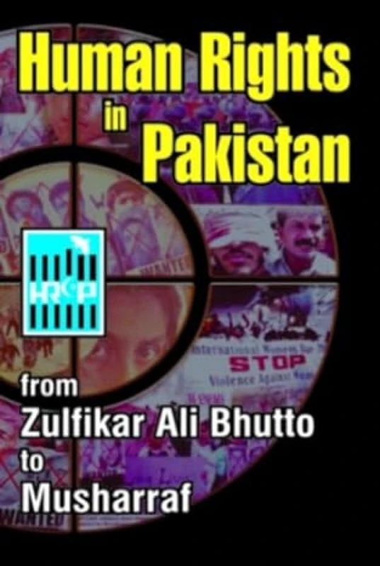 Human Rights in Pakistan: From Zulfikar Ali Bhutto to Musharraf