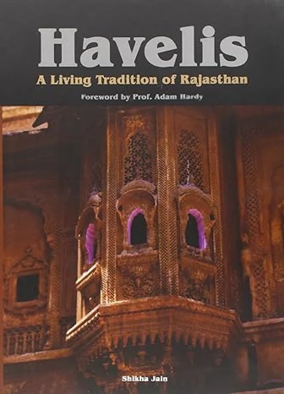 Havelis: A Living Tradition of Rajasthan