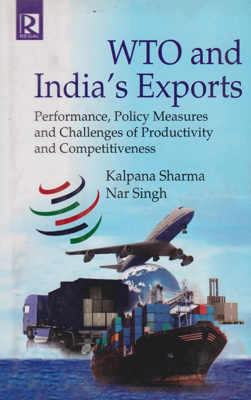 WTO and India s Exports: Performance, Policy Measures and Challenges of Productivity and Competitiveness