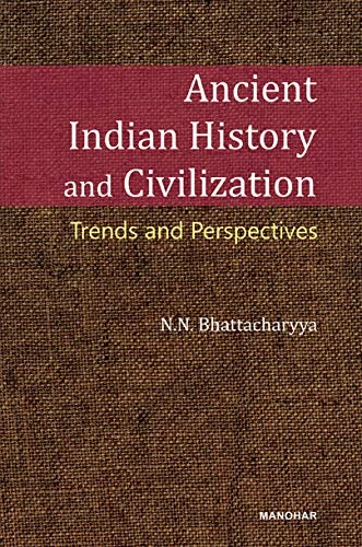 Ancient Indian History and Civilization: Trends and Perspective