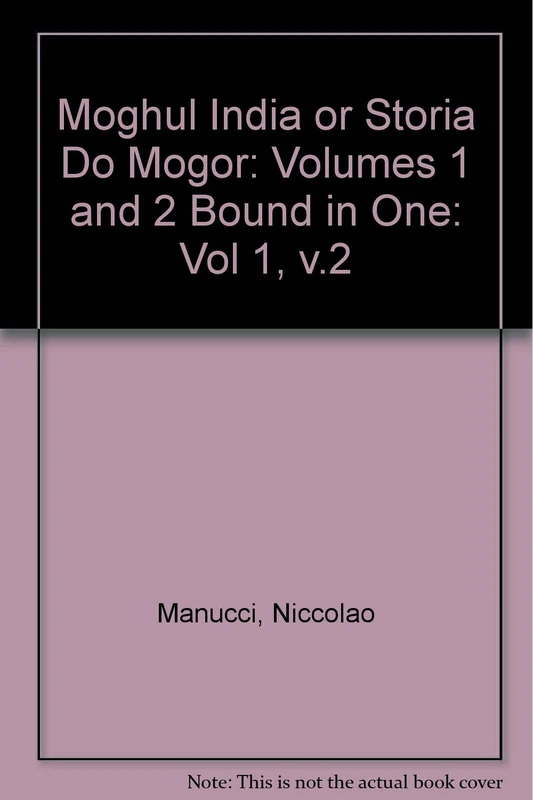 Moghul India or Storia Do Mogor. Vol 1. [Vol 1 and 2 together.]: v.1, v.2