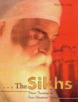 The Sikhs: Their Journey of Five Hundred Years