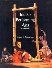 Indian Performing Arts: A Mosaic