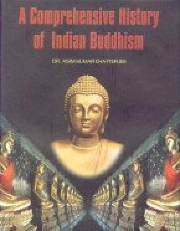 A Comprehensive History of Indian Buddhism