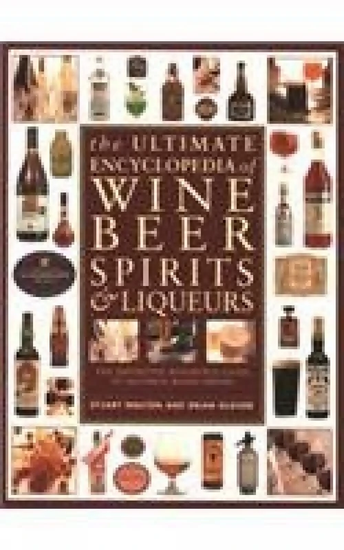 The Ultimate Encyclopedia of Wine, Beer, Spirits and Liqueurs