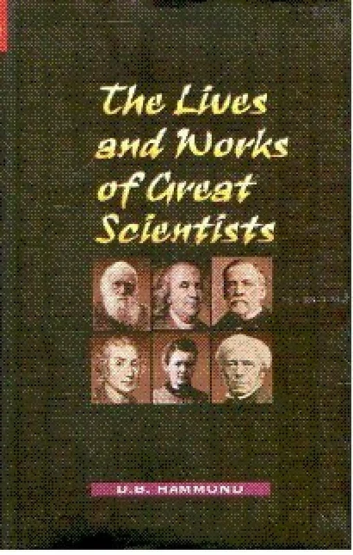 The Lives and Works of Great Scientists
