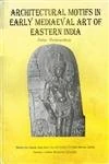Architectural Motifs in Early Mediaeval Art of Eastern India: (Pala-Sena Period)