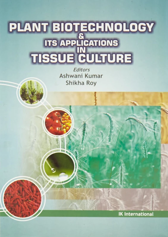 Plant Biotechnology and its Applications in Tissue Culture