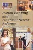 Indian Banking and Financial Sector Reforms: Realising Global Aspirations