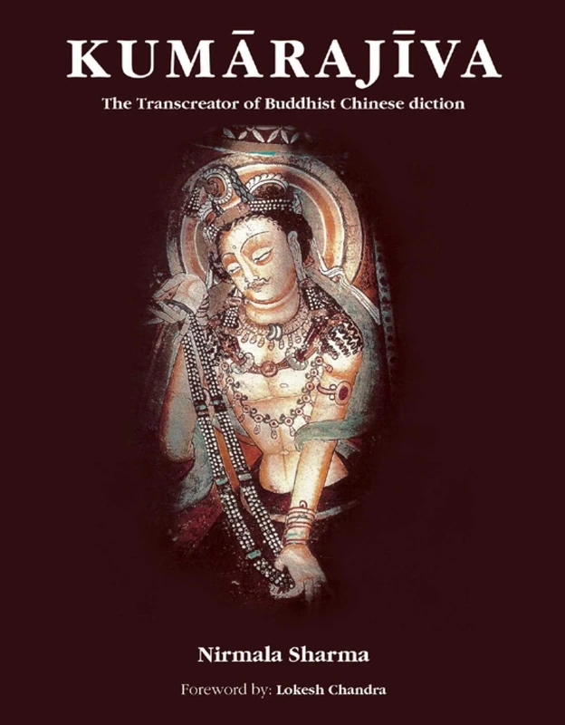 Kumarajiva: The Transcreator of Buddhist Chinese Diction