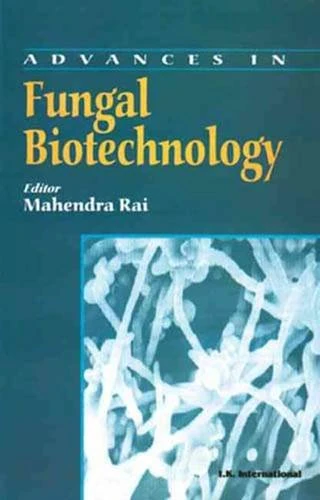 Advances in Fungal Biotechnology - I K International Book