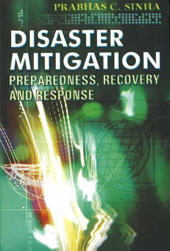 Disaster Mitigation: Preparedness, Recovery and Response