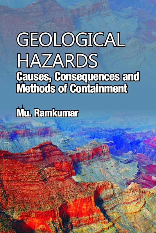 Geological Hazards: Causes,Consequences and Methods of Containment