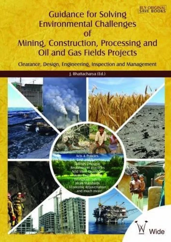 Guidance for Solving Environmental Challenges of Mining. Construction, Processing and Oil Gas Fields Projects