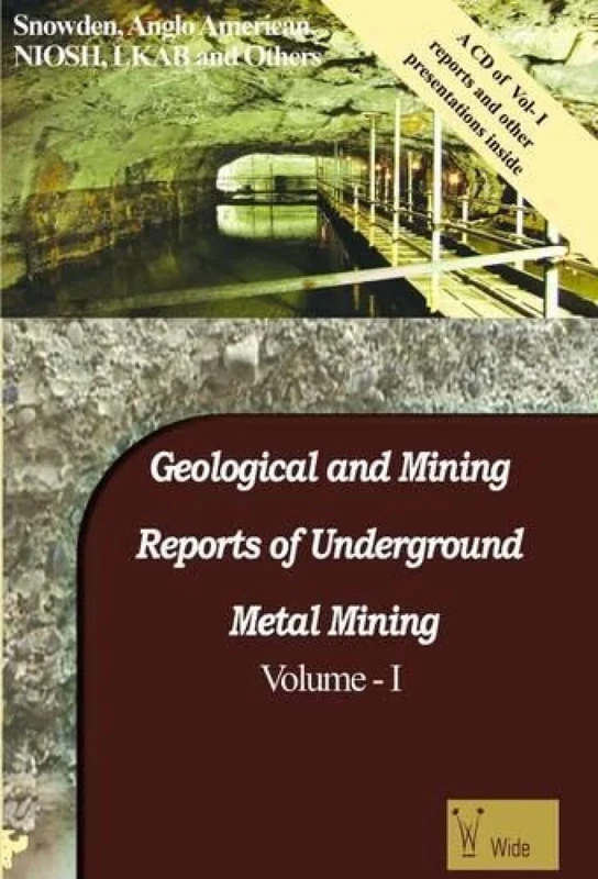 Geological and Mining Reports Of Underground Metal Mining Vol. 1