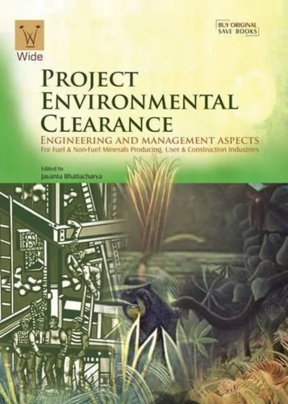 Project Environmental Clearance Engineering And Management Aspects for Fuel & Non Fuel Minerals Producing and User Industries