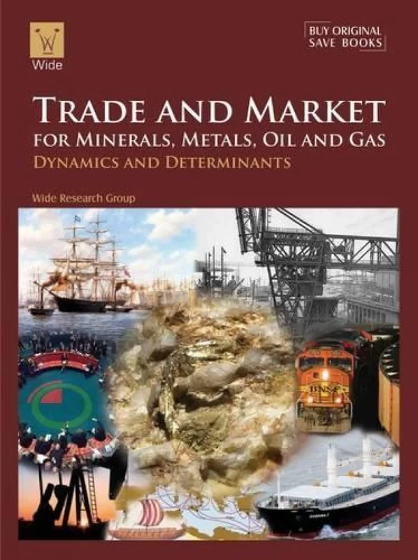 Trade and Market for Minerals, Metals, Oil and Gas: Dynamics and Determinants