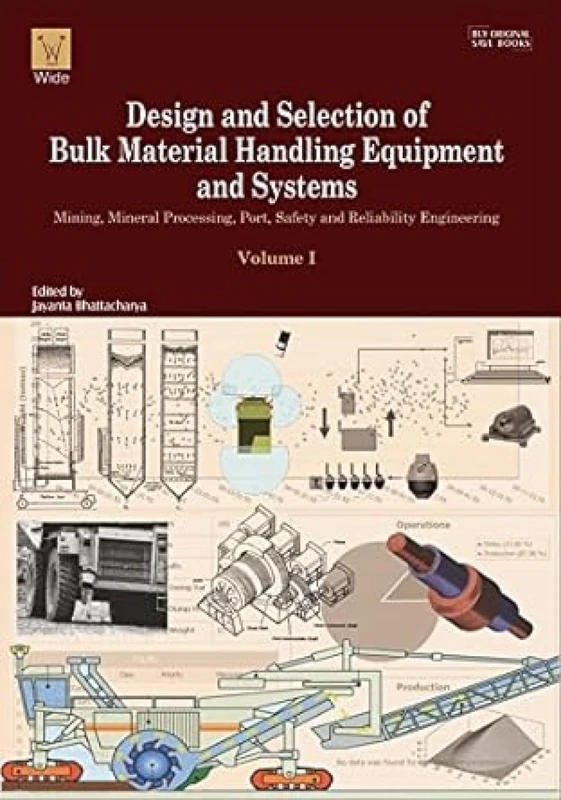 Design and Selection of Bulk Material Handling Equipment and Systems Vol II: Mining, Mineral Processing, Port, Plant and Excavation Engineering: Volume I - Image 1
