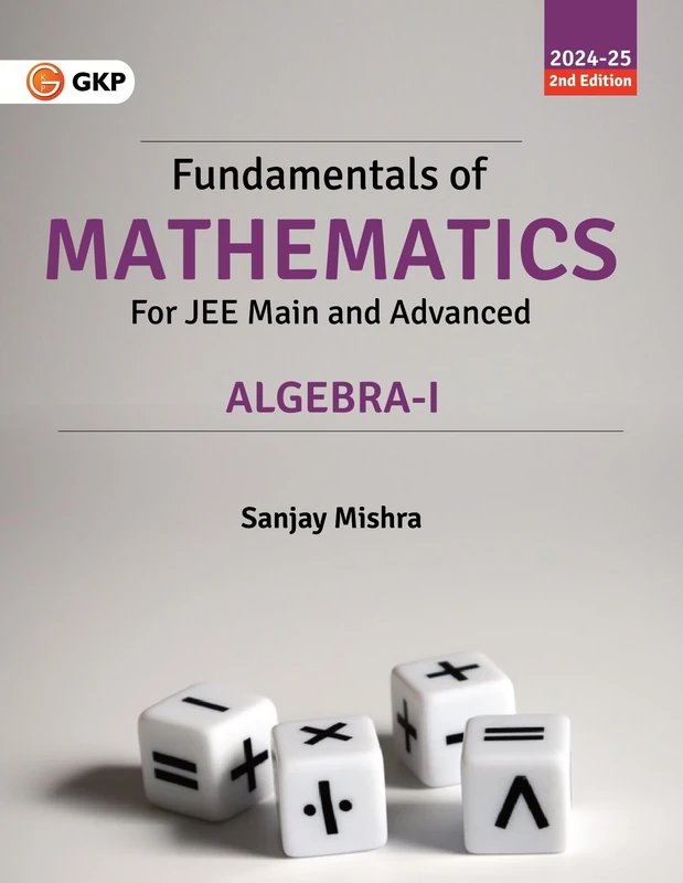 Fundamentals of Mathematics: Algebra - I