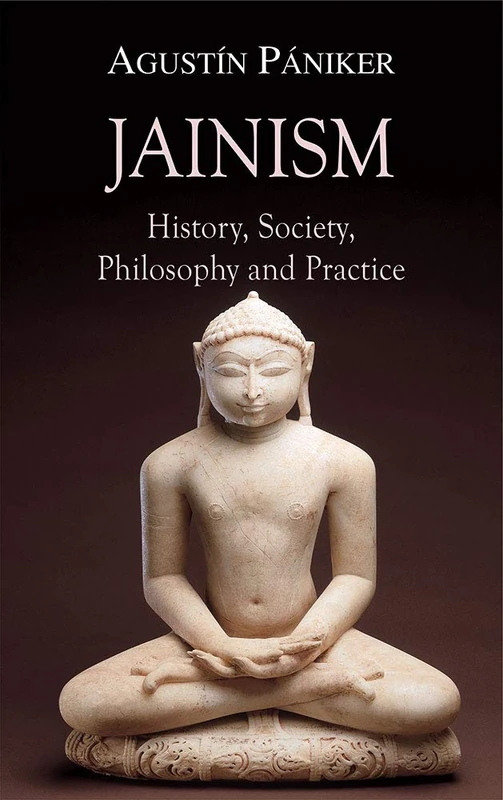 Jainism: History, Society, Philosophy and Practice