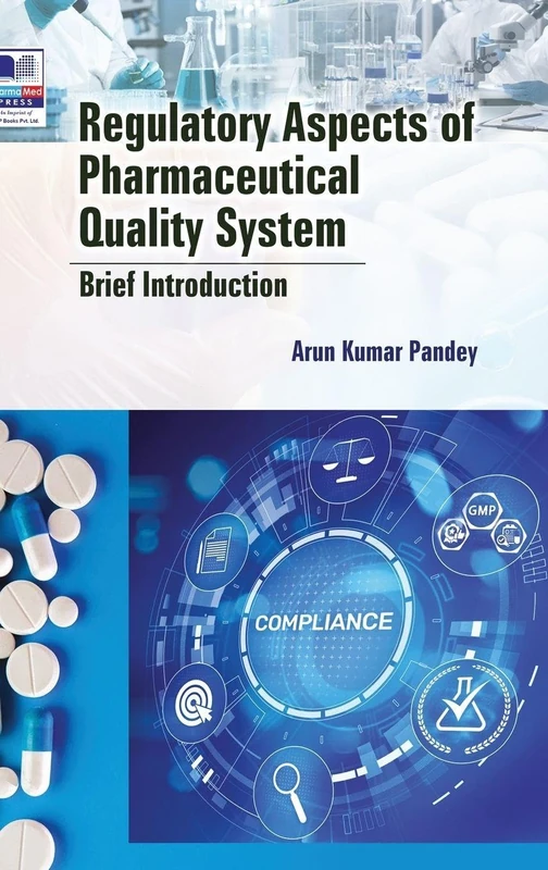 Regulatory Aspects of Pharmaceutical Quality System – Brief Introduction
