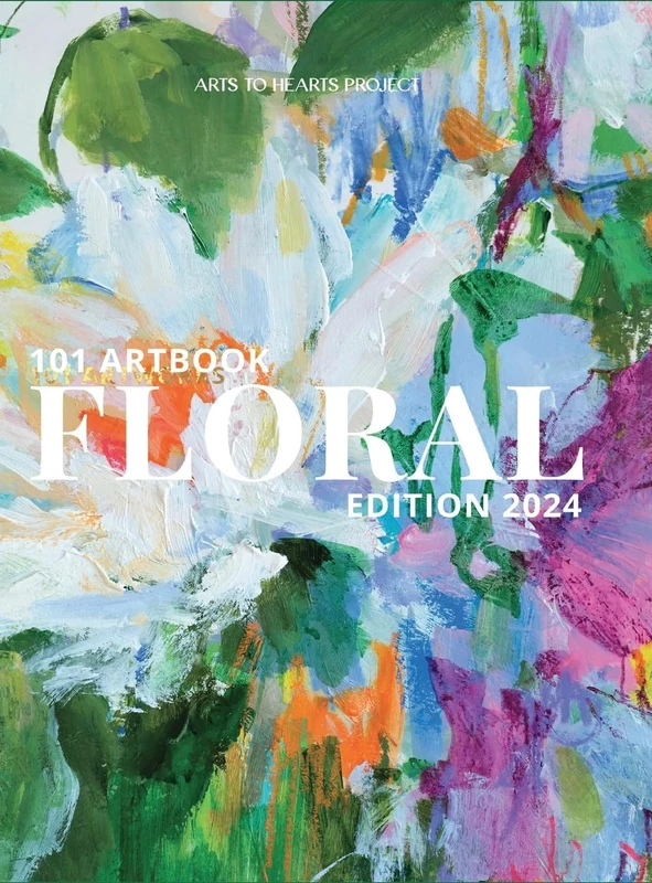 101 Art Books: Floral Edition (Edition2024): Floral Edition 2024 (Flowers Through the Eyes of 101 Women Artists From around the world)