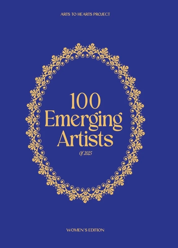 100 Emerging Artists 2025 (Edition1st): A curated collection of the top 100 emerging women artists from around the globe