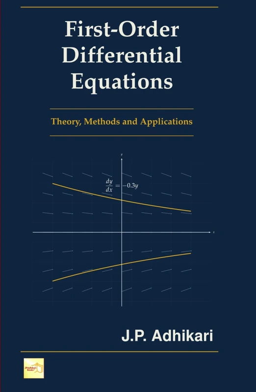 First-Order Differential Equations: Theory, Methods and Applications