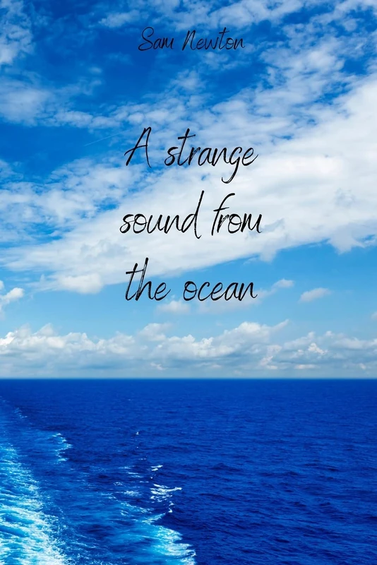 A strange sound from the ocean