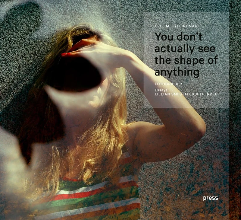 Erle Kyllingmark: You Don't Actually See the Shape of Anything: Photographs - Image 1